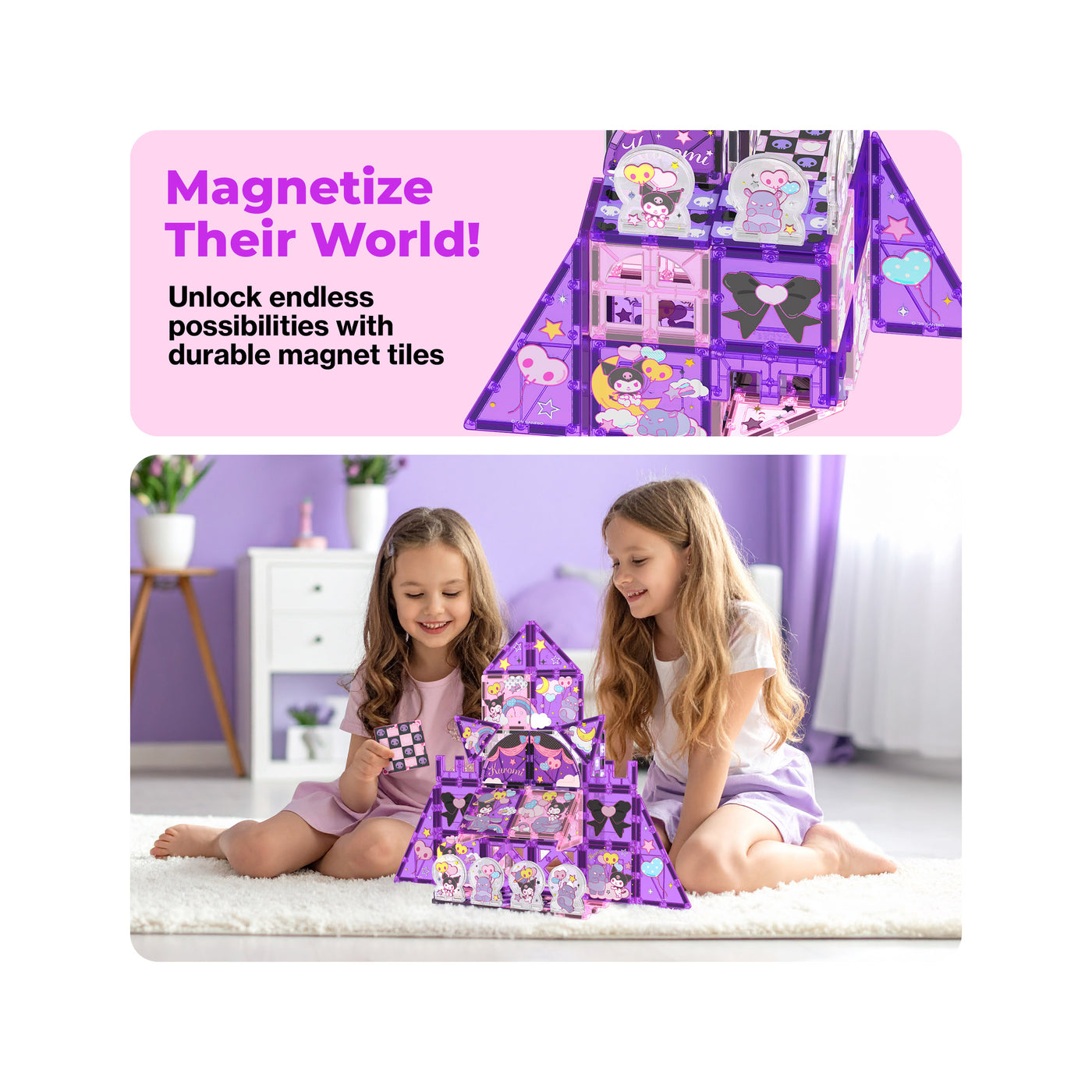 Two girls building a purple Kuromi magnetic tile castle under a pink banner reading "Magnetize Their World!".