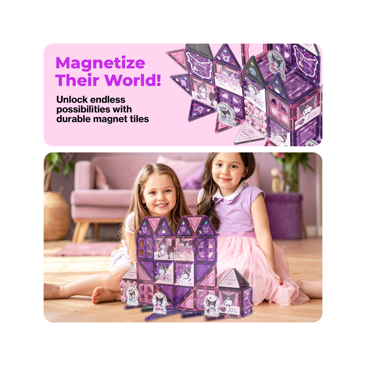 Two girls with a heart-shaped purple Kuromi magnetic castle under a "Magnetize Their World!" banner.
