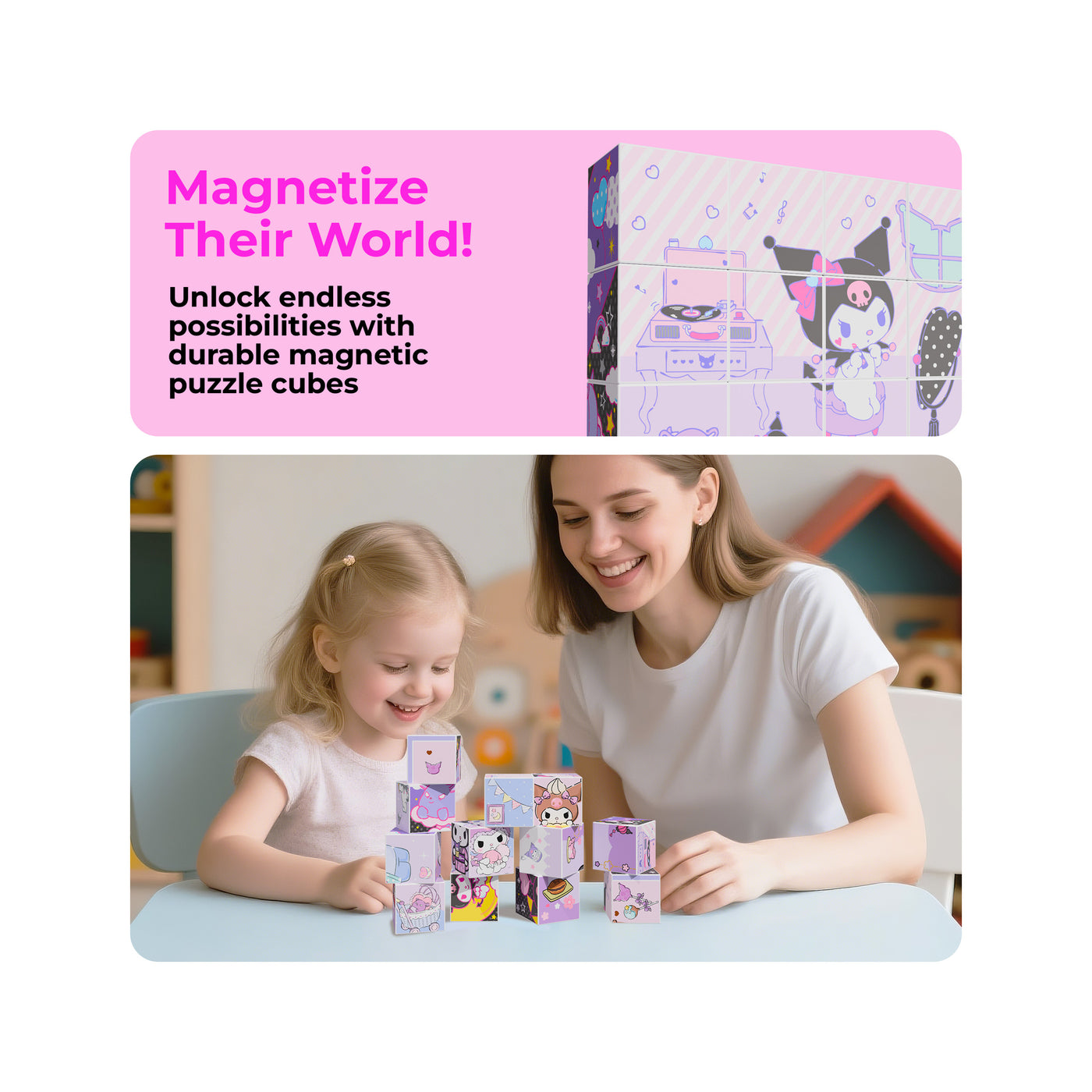 Smiling mother and daughter playing with Kuromi magnetic cubes under a "Magnetize Their World!" banner.